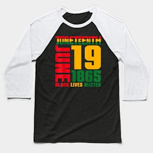 Juneteenth June 19 1865 Black Freedom Day Black Lives Matter Baseball T-Shirt